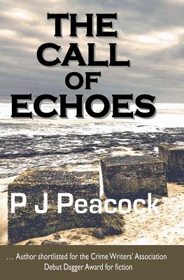 The Call of Echoes - Peacock, P J