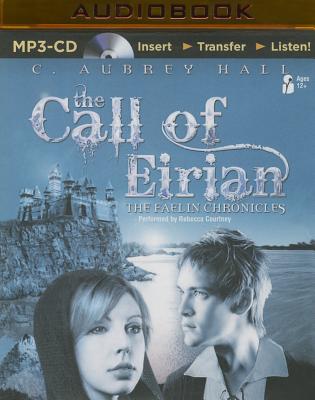 The Call of Eirian - Hall, C Aubrey, and Courtney, Rebecca (Read by)