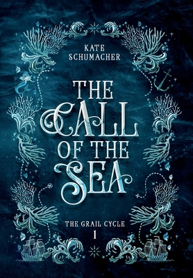 The Call of the Sea - Schumacher, Kate