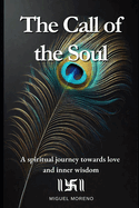 The Call of the Soul: A spiritual journey towards love and inner wisdom