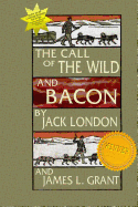 The Call Of The Wild And Bacon