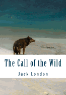 The Call of the Wild (Large Print): Complete and Unabridged Classic Edition