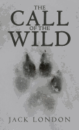 The Call of the Wild: The Original 1903 Edition