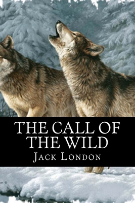 The Call of the Wild - Classics, 510 (Editor), and London, Jack
