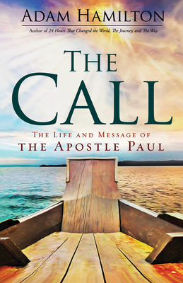 The Call: The Life and Message of the Apostle Paul - Hamilton, Adam