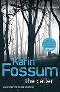 The Caller - Fossum, Karin, and Semmel, K.E. (Translated by)
