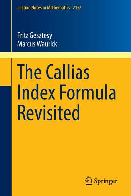The Callias Index Formula Revisited - Gesztesy, Fritz, and Waurick, Marcus