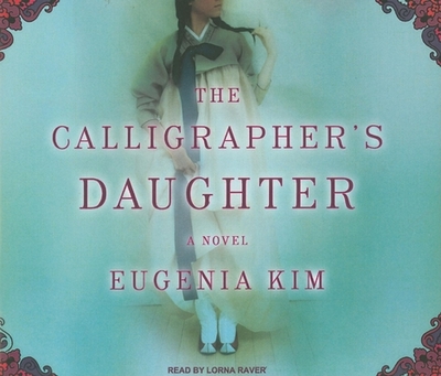 The Calligrapher's Daughter - Kim, Eugenia, and Raver, Lorna (Narrator)