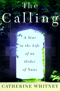 The Calling: A Year in the Life of an Order of Nuns