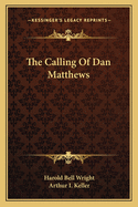 The Calling Of Dan Matthews