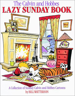 The Calvin and Hobbes Lazy Sunday Book: A Collection of Sunday Calvin and Hobbes Cartoons - Watterson, Bill (Illustrator)
