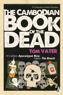 The Cambodian Book of the Dead: A Detective Maier Mystery - Vater, Tom