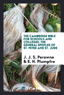 The Cambridge Bible for Schools and Colleges. the General Epistles of St. Peter and St. Jude