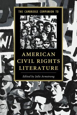 The Cambridge Companion to American Civil Rights Literature - Armstrong, Julie (Editor)
