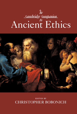 The Cambridge Companion to Ancient Ethics - Bobonich, Christopher (Editor)