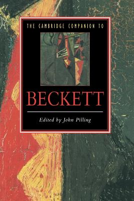 The Cambridge Companion to Beckett - Pilling, John, M.SC., Ph.D. (Editor)