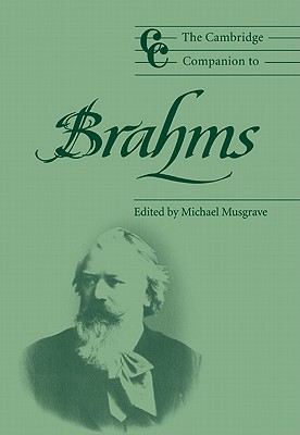 The Cambridge Companion to Brahms - Musgrave, Michael (Editor)