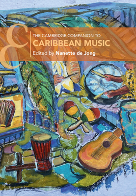 The Cambridge Companion to Caribbean Music - de Jong, Nanette (Editor)