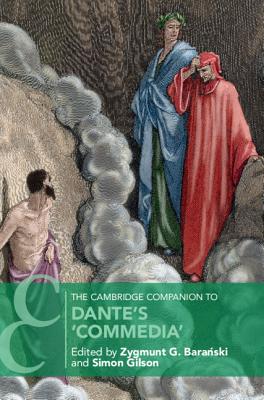 The Cambridge Companion to Dante's 'Commedia' - Bara ski, Zygmunt G (Editor), and Gilson, Simon (Editor)