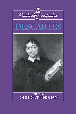 The Cambridge Companion to Descartes - Cottingham, John (Editor)