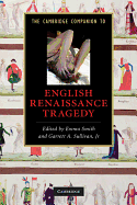 The Cambridge Companion to English Renaissance Tragedy