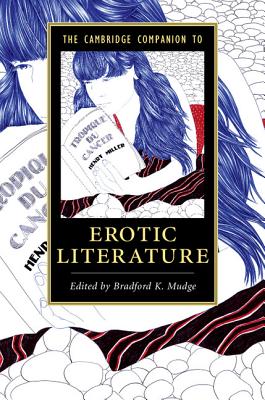 The Cambridge Companion to Erotic Literature - Mudge, Bradford K (Editor)