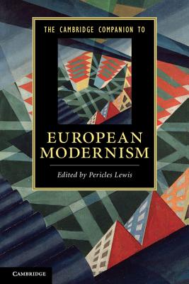 The Cambridge Companion to European Modernism - Lewis, Pericles (Editor)