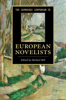 The Cambridge Companion to European Novelists - Bell, Michael (Editor)