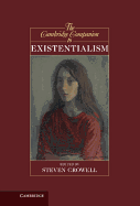 The Cambridge Companion to Existentialism