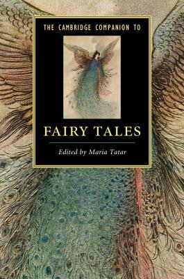 The Cambridge Companion to Fairy Tales - Tatar, Maria, Professor (Editor)