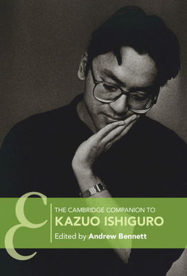 The Cambridge Companion to Kazuo Ishiguro - Bennett, Andrew (Editor)