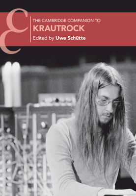 The Cambridge Companion to Krautrock - Schtte, Uwe (Editor)