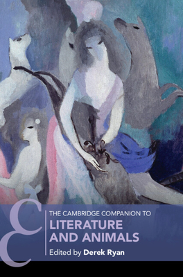 The Cambridge Companion to Literature and Animals - Ryan, Derek (Editor)