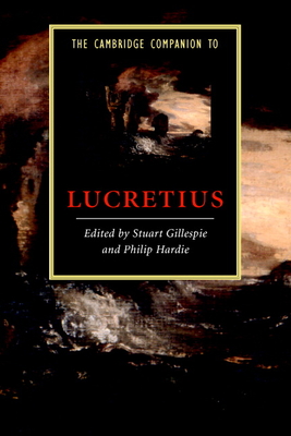 The Cambridge Companion to Lucretius - Gillespie, Stuart (Editor), and Hardie, Philip (Editor)