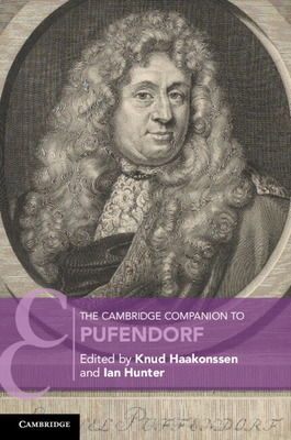 The Cambridge Companion to Pufendorf - Haakonssen, Knud (Editor), and Hunter, Ian (Editor)