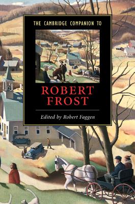 The Cambridge Companion to Robert Frost - Faggen, Robert (Editor)