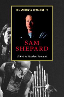 The Cambridge Companion to Sam Shepard - Roudan, Matthew (Editor)