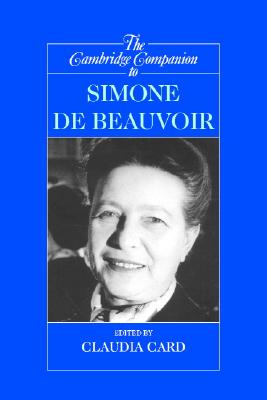 The Cambridge Companion to Simone de Beauvoir - Card, Claudia (Editor)