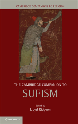 The Cambridge Companion to Sufism - Ridgeon, Lloyd (Editor)