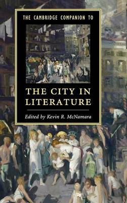 The Cambridge Companion to the City in Literature - McNamara, Kevin R. (Editor)