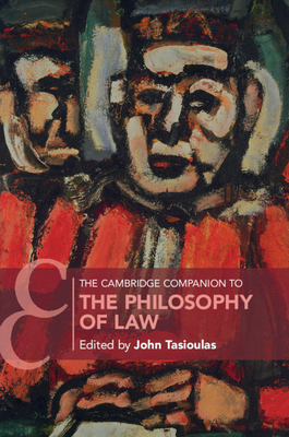 The Cambridge Companion to the Philosophy of Law - Tasioulas, John (Editor)