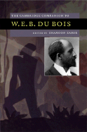 The Cambridge Companion to W.E.B. Du Bois