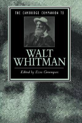 The Cambridge Companion to Walt Whitman - Greenspan, Ezra (Editor)