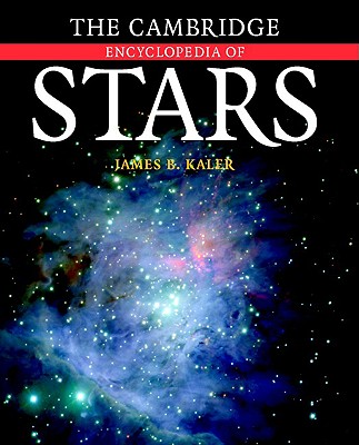 The Cambridge Encyclopedia of Stars - Kaler, James B
