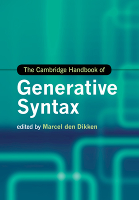 The Cambridge Handbook of Generative Syntax - den Dikken, Marcel (Editor)