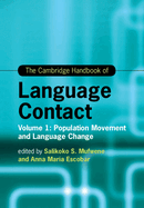 The Cambridge Handbook of Language Contact: Volume 1: Population Movement and Language Change