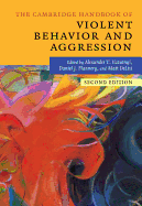 The Cambridge Handbook of Violent Behavior and Aggression