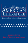 The Cambridge History of American Literature: Volume 7, Prose Writing, 1940-1990