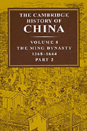 The Cambridge History of China: Volume 8, The Ming Dynasty, Part 2, 1368-1644