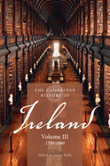 The Cambridge History of Ireland: Volume 3, 1730-1880
